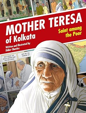 Mother Teresa of Kolkata Saint Among the Poor