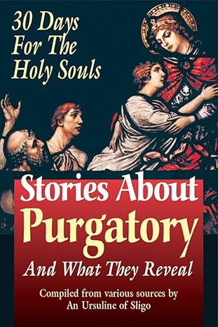 Stories about Purgatory & What They Reveal