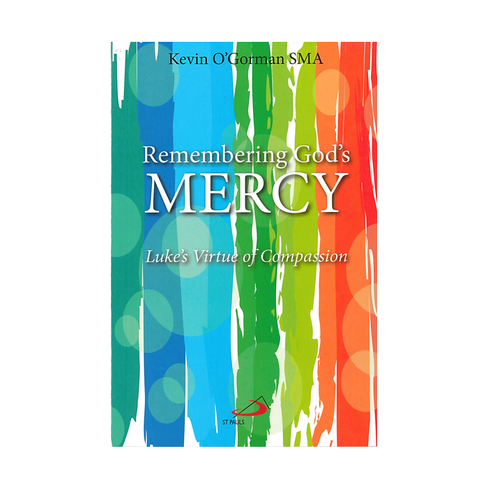 Remembering God's Mercy: Luke's Virtue of Compassion