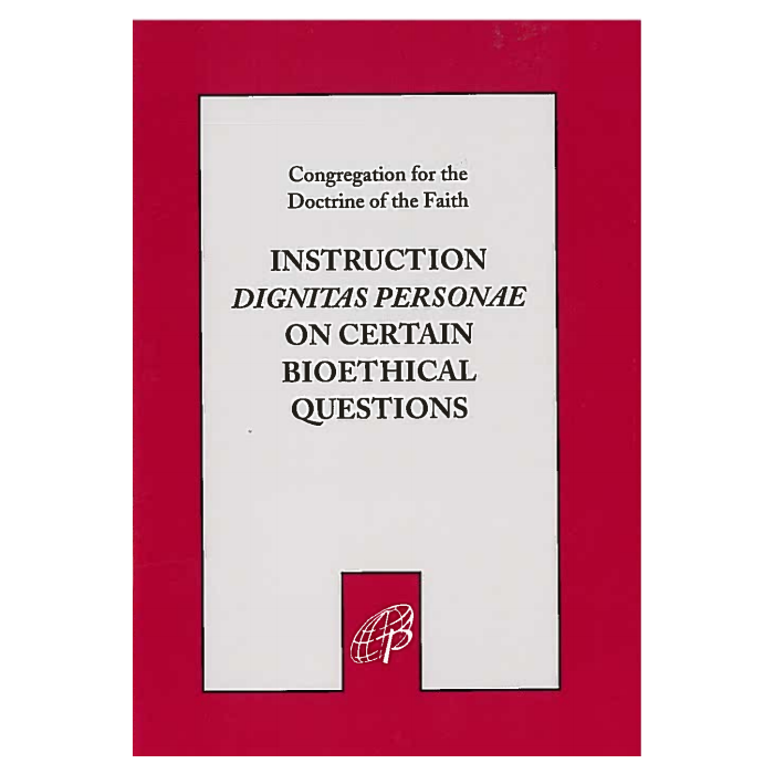 Instruction Dignita Personae on certain Bioethical Questions