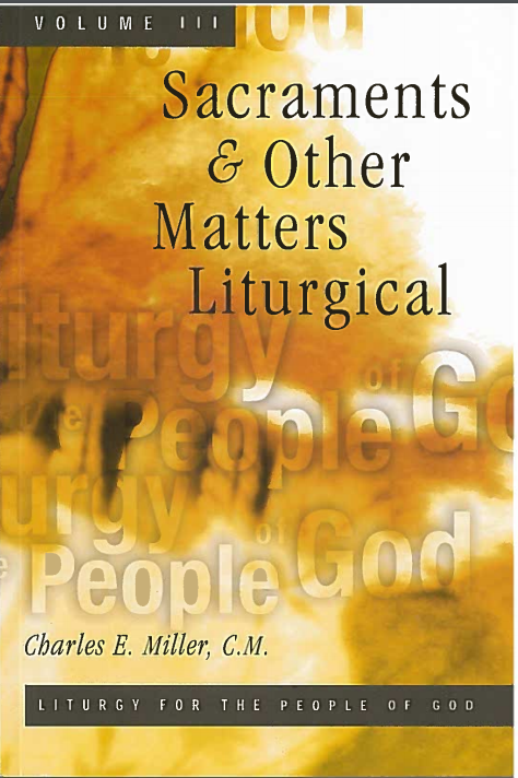 Sacraments and Other Matters Liturgical: A Trilogy