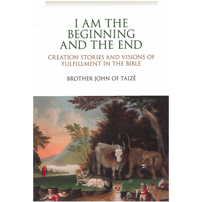 I am the Begining and the End: Creation Stories and Visions of Fulfillment in the Bible