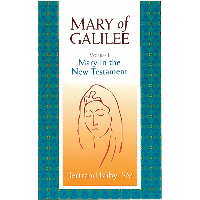 Mary Of the Galilee Vol. I: Mary in the New Testament