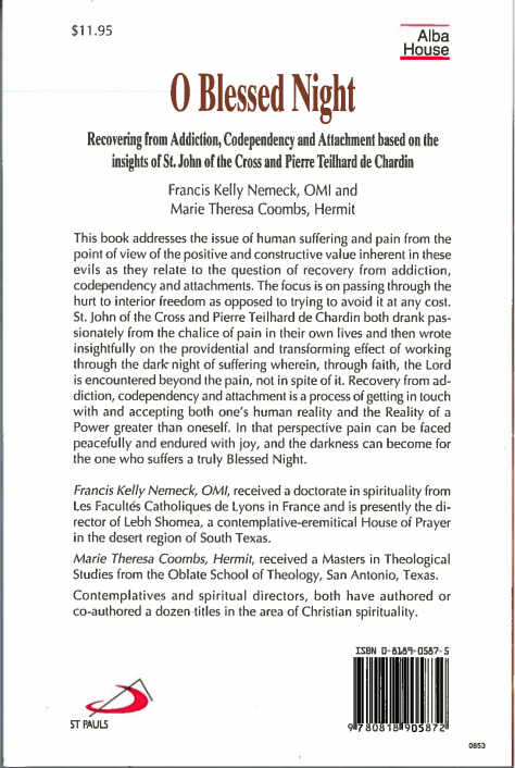 O Blessed Night: Recovering from Addiction, Codependency, and Attachment Based on the Insights of St. John of the Cross and Pierre Teilhard De Chardin