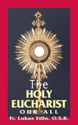 Holy Eucharist, The: Our all