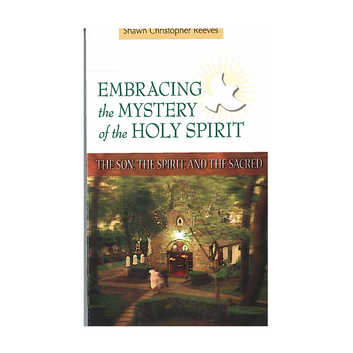 Embracing  the Mystery of the Holy Spirit: The Son, the Spirit, and the Sacred