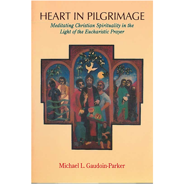 Heart in Pilgrimage: Meditating Christian Spirituality in the light of the Eucharistic Prayer