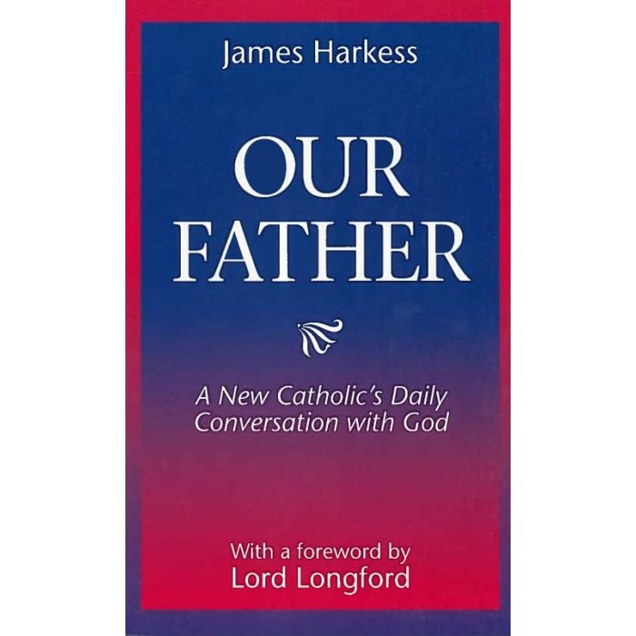 Our Father: A New Catholic Daily Conversation with God