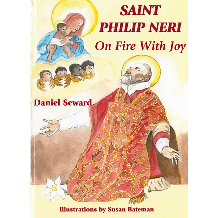 Saint  Philip Neri: On fire with Joy