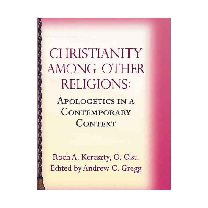 Christanity Among other Religions: Apologetics in a Contemporary Context