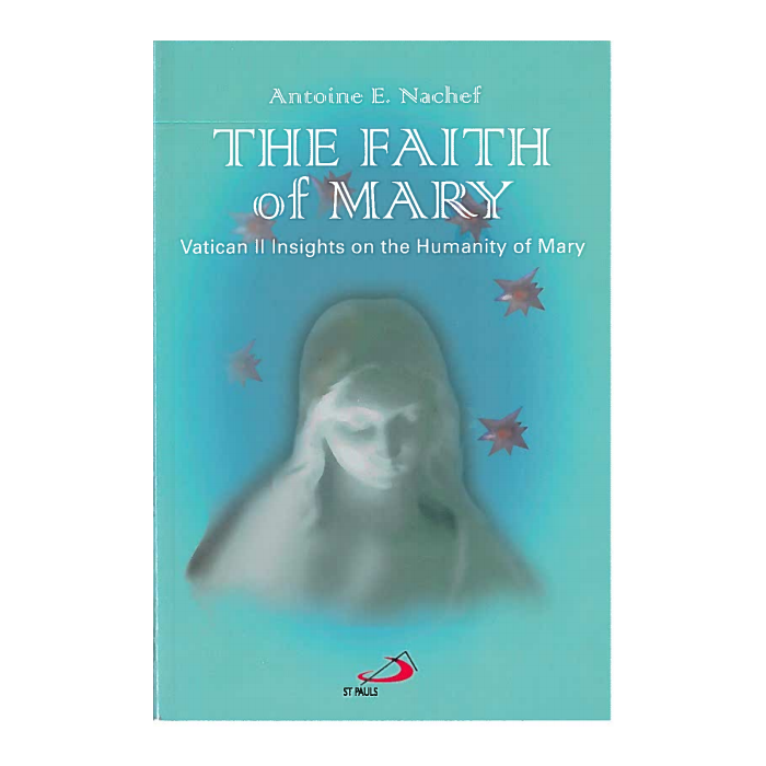Faith of Mary, The: Vatican II Insights on the Humanity of Mary