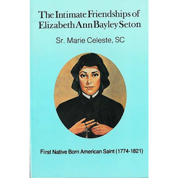Intimate Friendships of Elizabeth Ann Bayley Seton, The