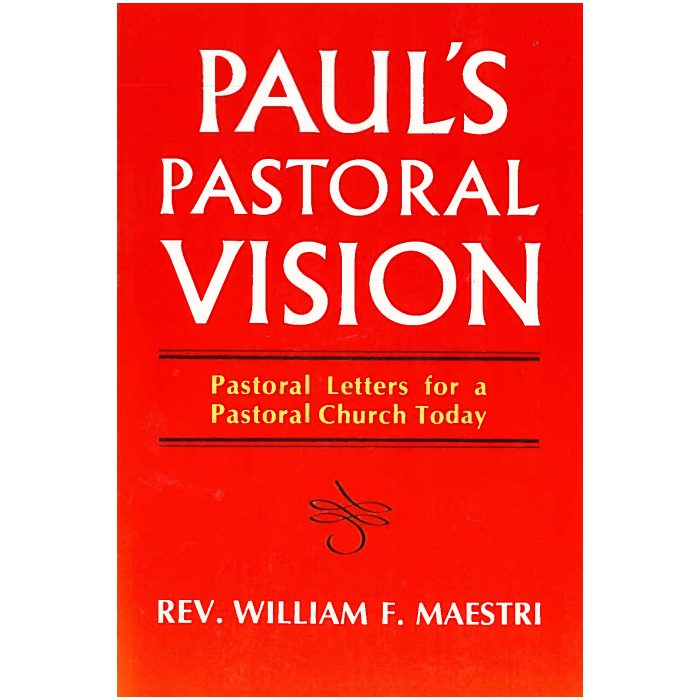 Paul's Pastoral Vision: Pastoral Letters for a Pastoral Church