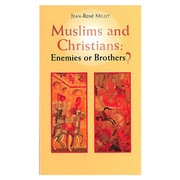 Muslims and Christians Enemies or Brothers