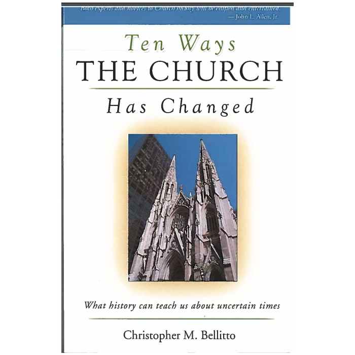 Ten Ways the Church Has Changed: What History Can Teach Us about Uncertain Times