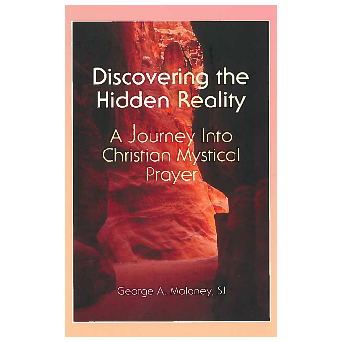 Discovering the Hidden Reality: A Journey into Christian Mystical Prayer