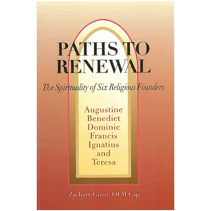 Paths to Renewal: The Spiritualities of Six Religious Founders