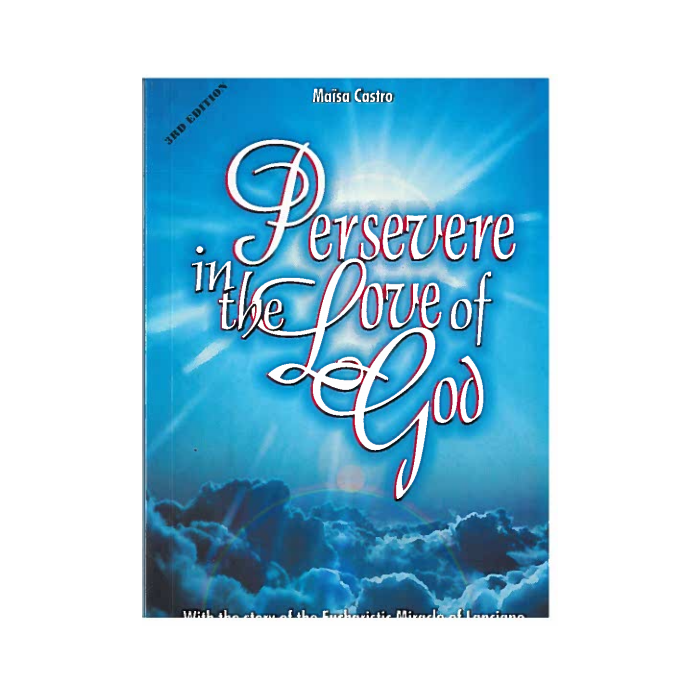 Persevere in the Love of God: With the story of the Eucharistic Miracle of Lanciano