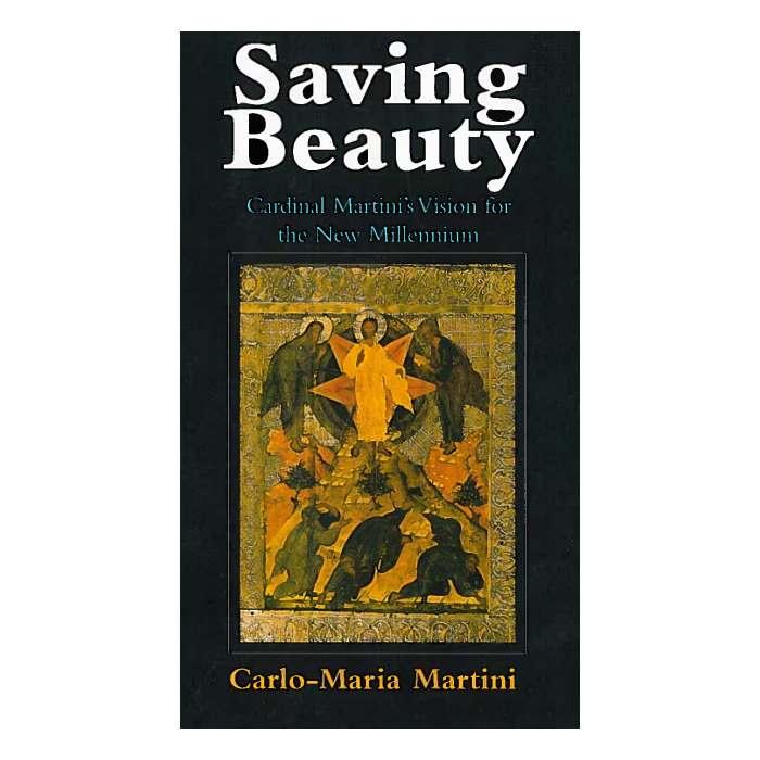 Saving Beauty: Cardinal Martini's Vision for the New Millenium