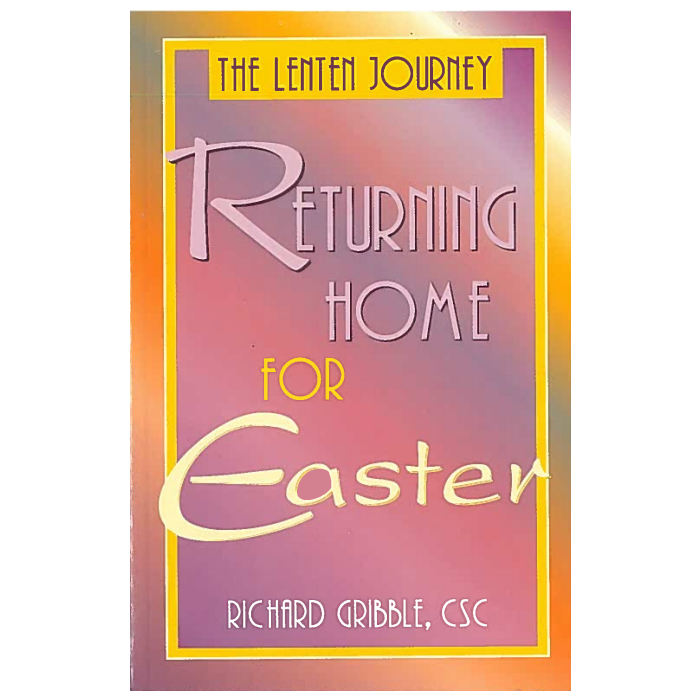 Returning Home for Easter: The Lenten Journey