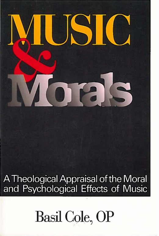 Music and Morals: A Theological Appraisal of the Moral and Psychological Effects of Music