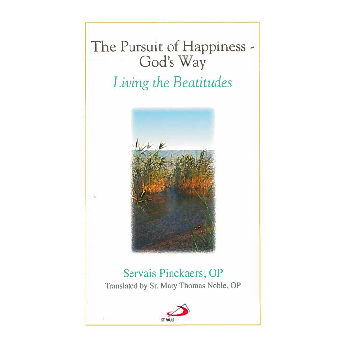 Persuit of Happiness God's Way, The: Living the Beatitudes