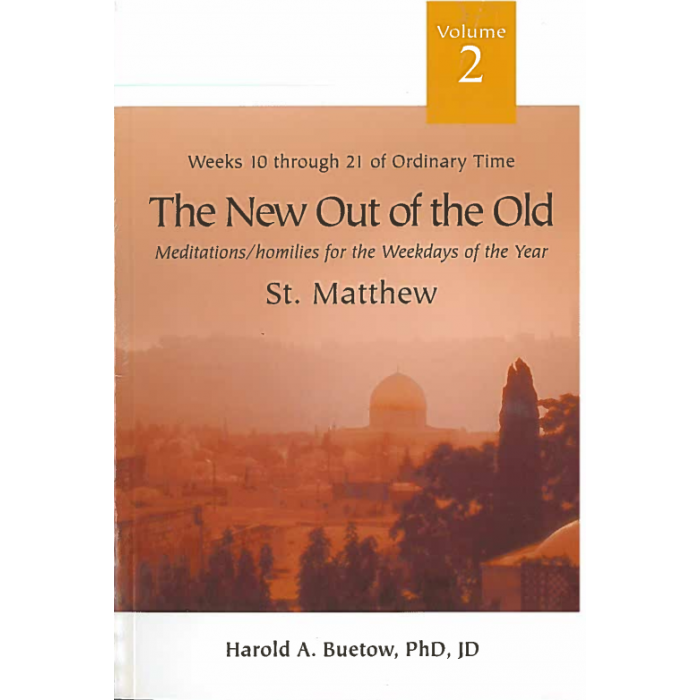 New Out of the Old  Vol. II: St Math, The: Weeks Ten Through Twenty-One of Ordinary Time
