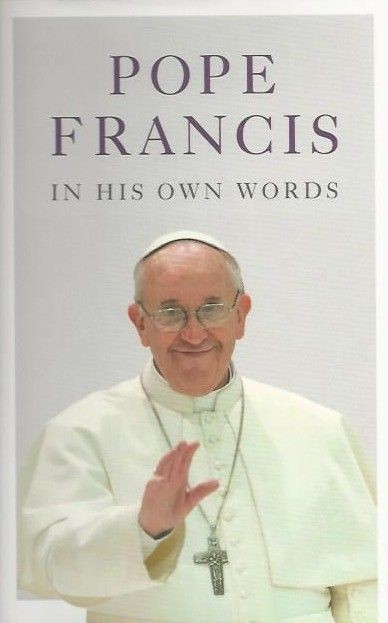 Pope Francis in His Own Words