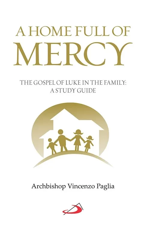 Home full of Mercy: The Gospel of Luke in the Family: A Study Guide