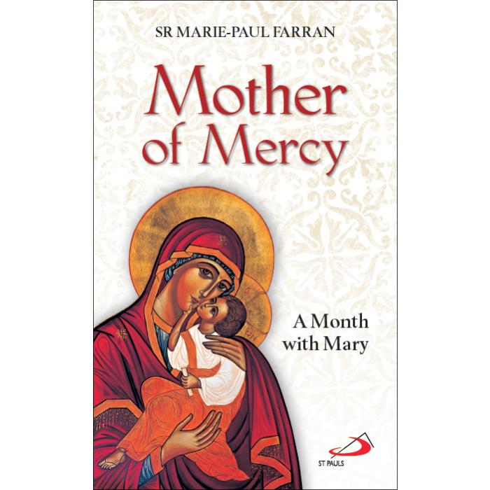 Mother Of Mercy: A Month with Mary