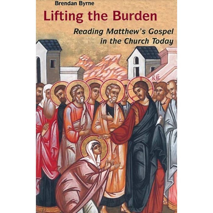 Lifting  the Burden: Reading Matthew's Gospel in the Church Today