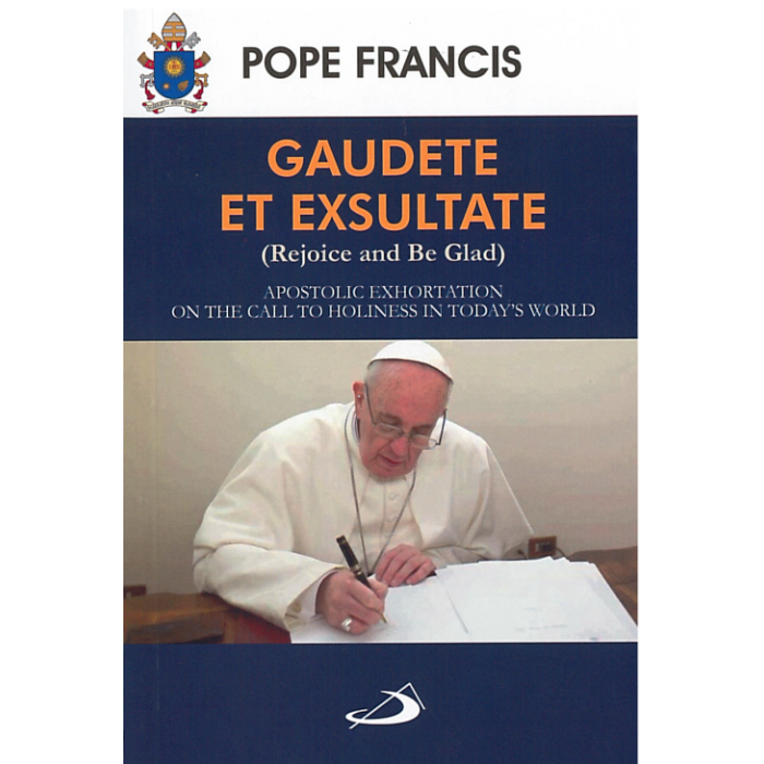 Gaudete Et Exsultate ( Rejoice and be Glad)