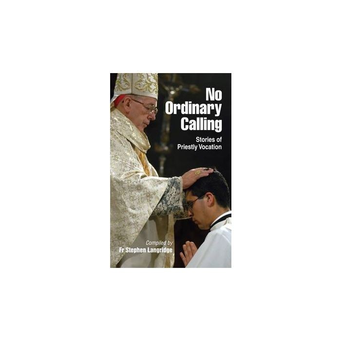 No Ordinary Calling: Stories of Priestly Vocation