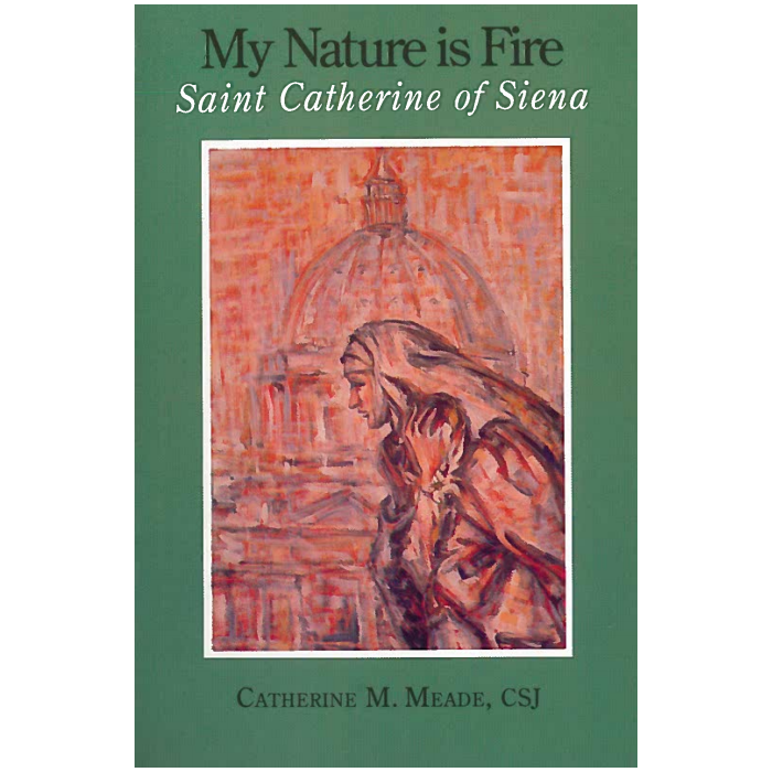 My Nature is Fire: Saint Catherine of Sienna