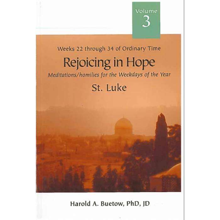 Rejoicing in Hope, Volume III: Meditations/Homilies for the Weekdays of the Year: Weeks 22 through 34 of Ordinary Time