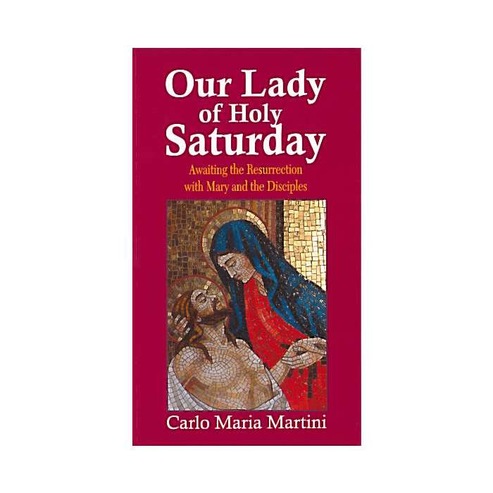 Our Lady of Holy Saturday: Awaiting the Resurrection with Mary and the Disciples